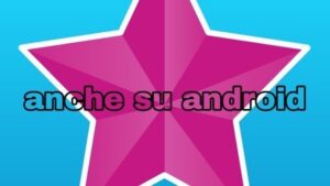 come avere video star android