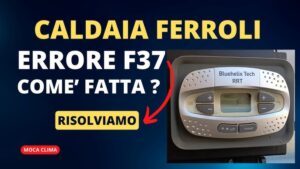 Caldaia Ferroli errore F37